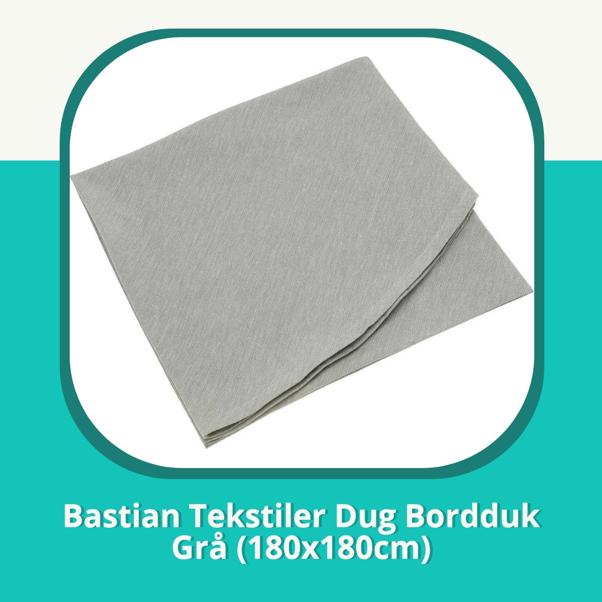 Anmeldelse af Bastian Tekstiler Dug Bordduk Grå (180x180cm)