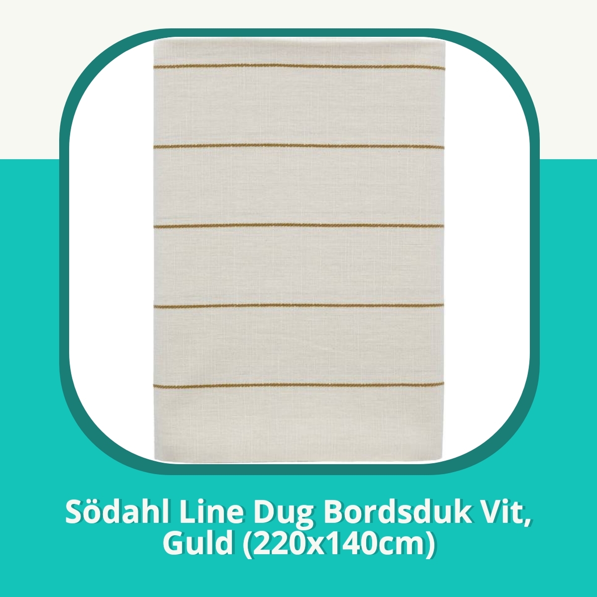 Recension af Södahl Line Dug Bordsduk Vit, Guld (220x140cm)