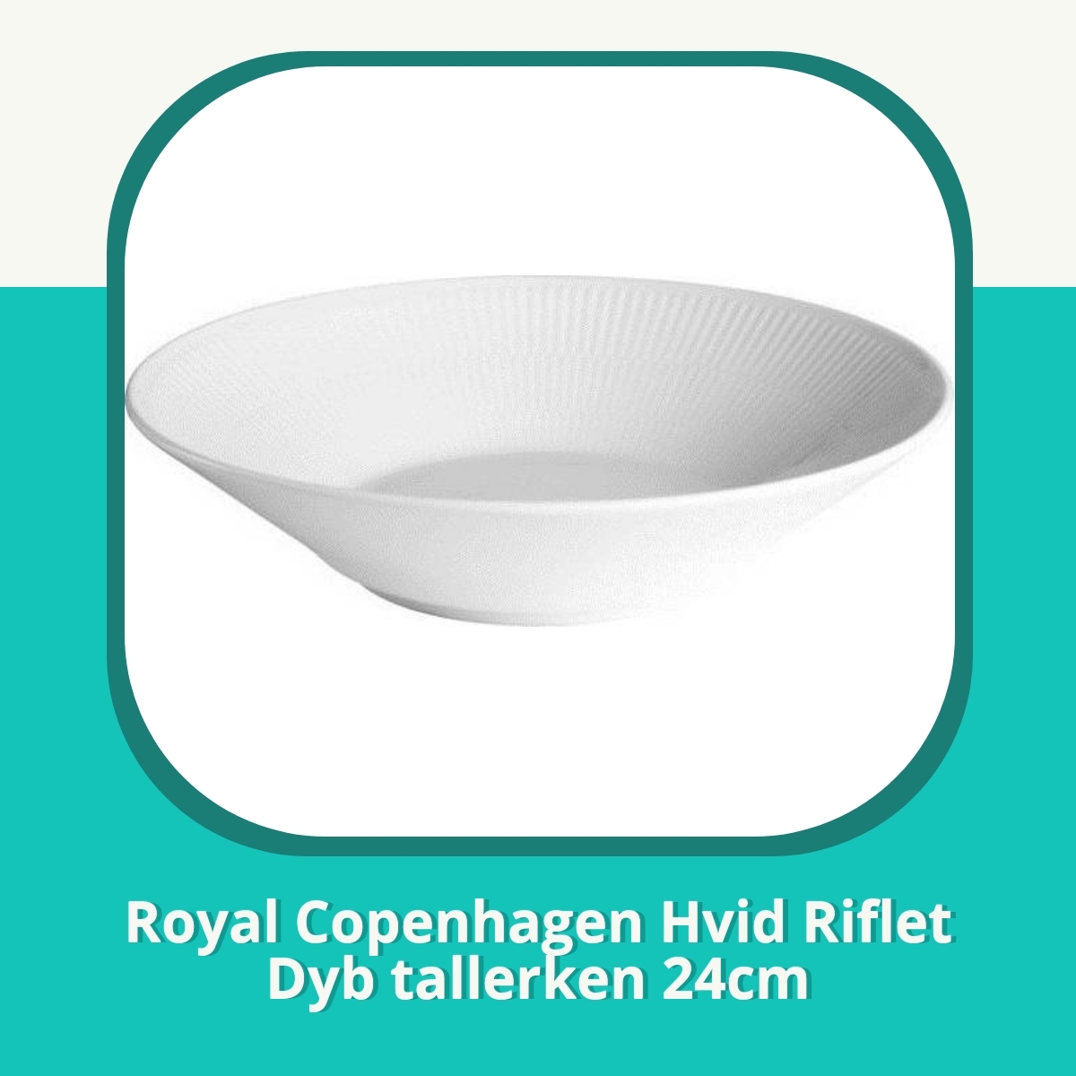Anmeldelse af Royal Copenhagen Hvid Riflet Dyb tallerken 24cm