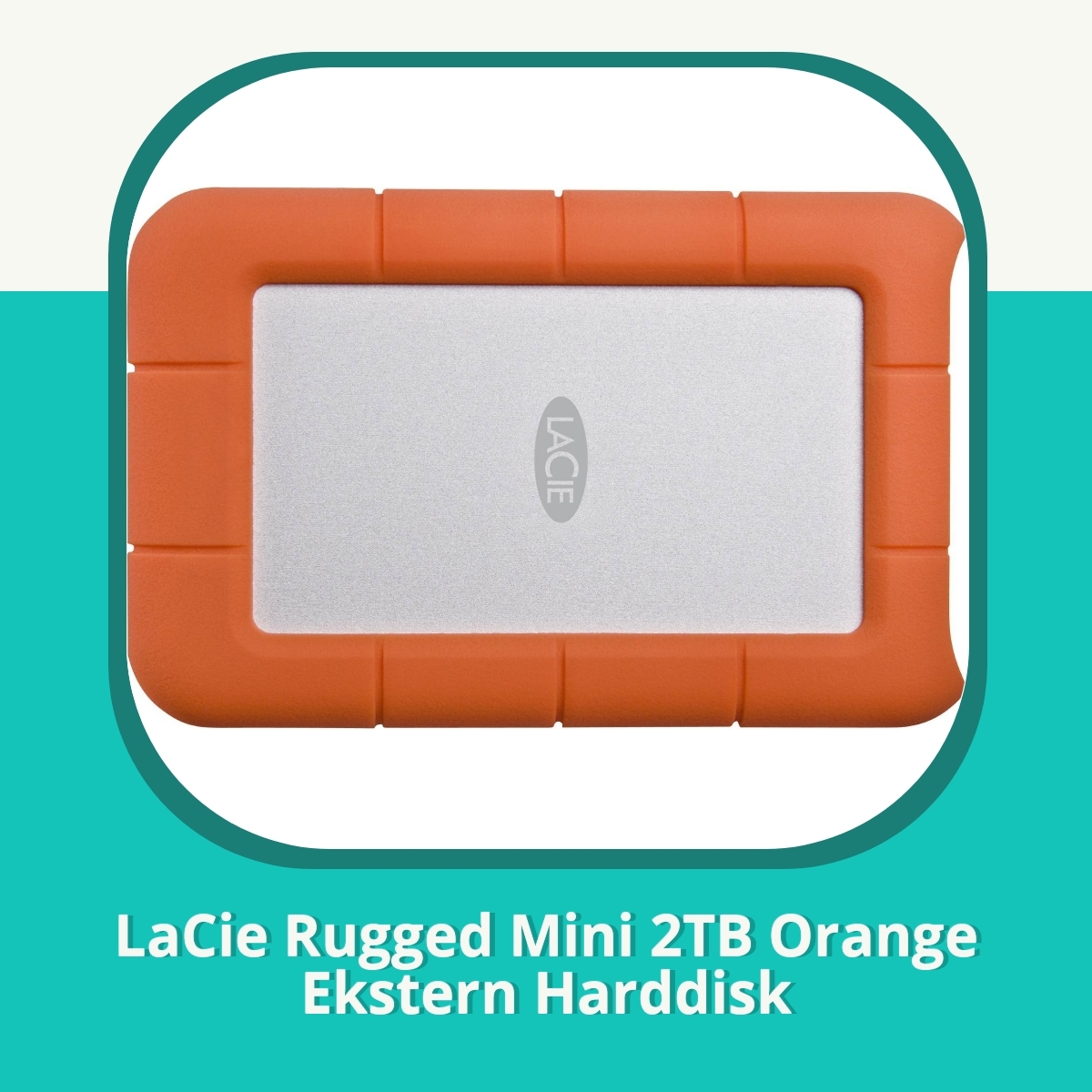 Anmeldelse af LaCie Rugged Mini 2TB Orange Ekstern Harddisk