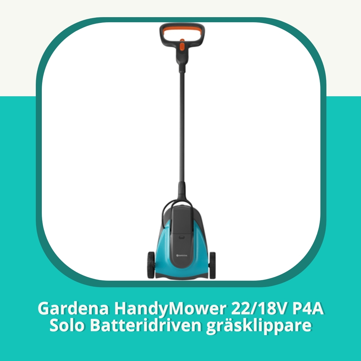 Recension af Gardena HandyMower 22/18V P4A Solo Batteridriven gräsklippare