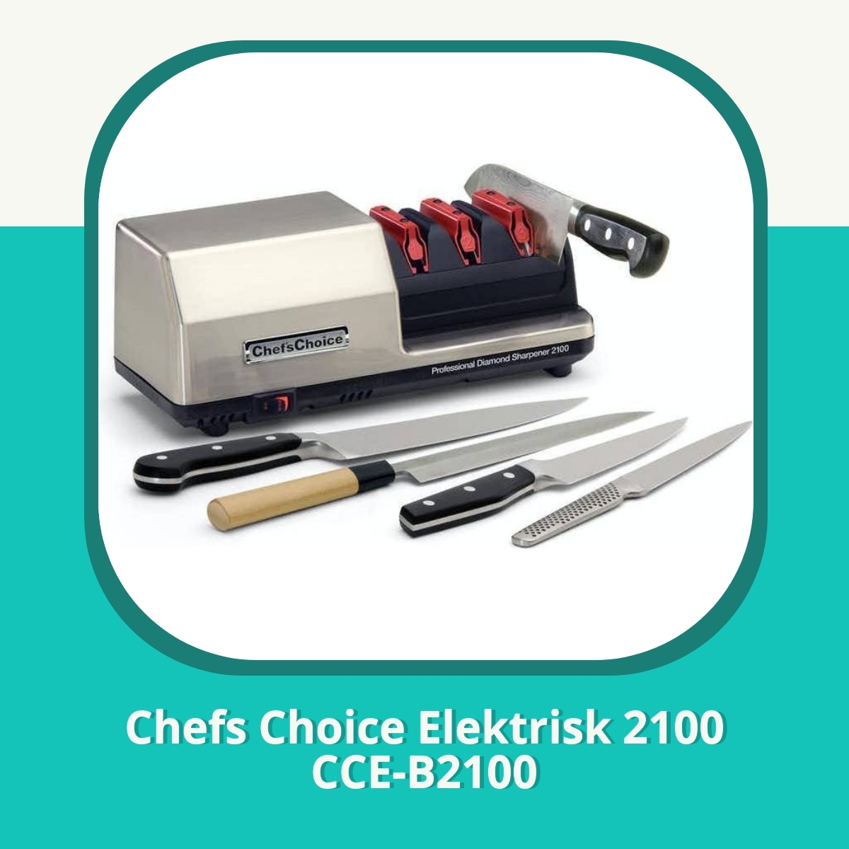 Anmeldelse af Chefs Choice Elektrisk 2100 CCE-B2100
