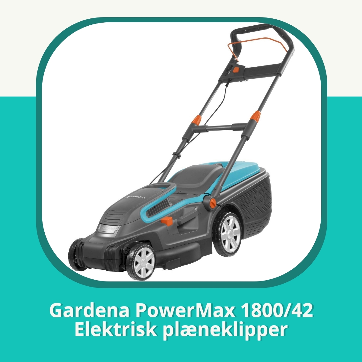 Anmeldelse af Gardena PowerMax 1800/42 Elektrisk plæneklipper