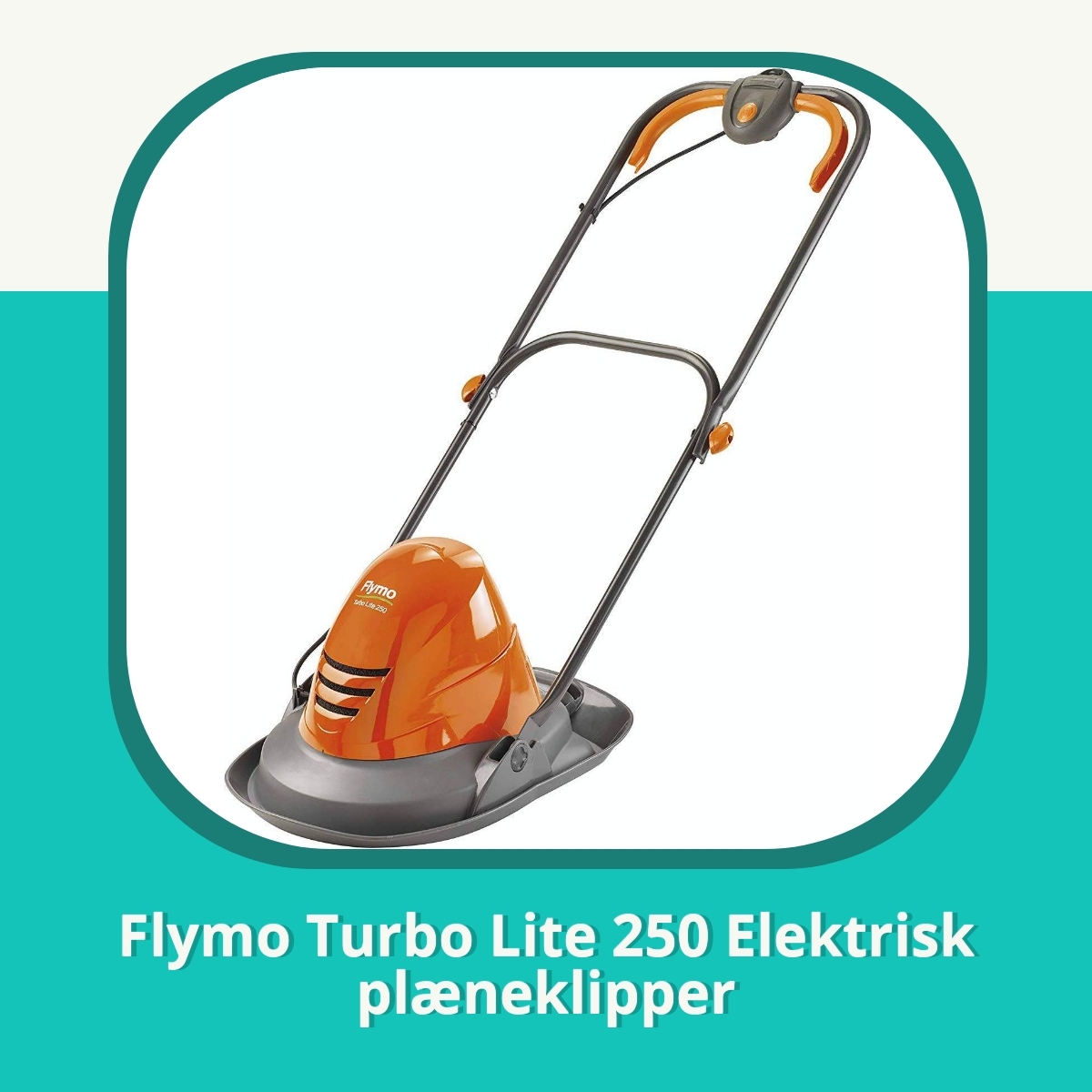 Anmeldelse af Flymo Turbo Lite 250 Elektrisk plæneklipper