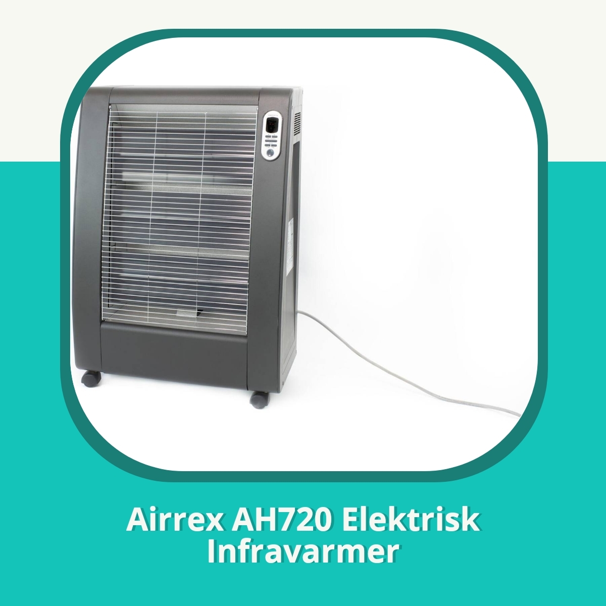 Anmeldelse af Airrex AH720 Elektrisk Infravarmer