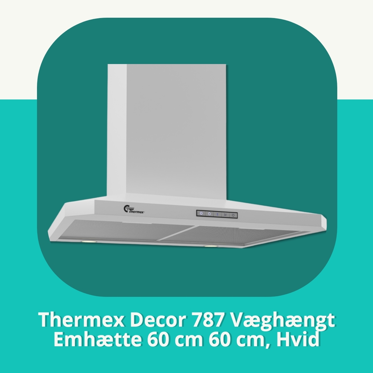 Anmeldelse af Thermex Decor 787 Væghængt Emhætte 60 cm 60 cm, Hvid
