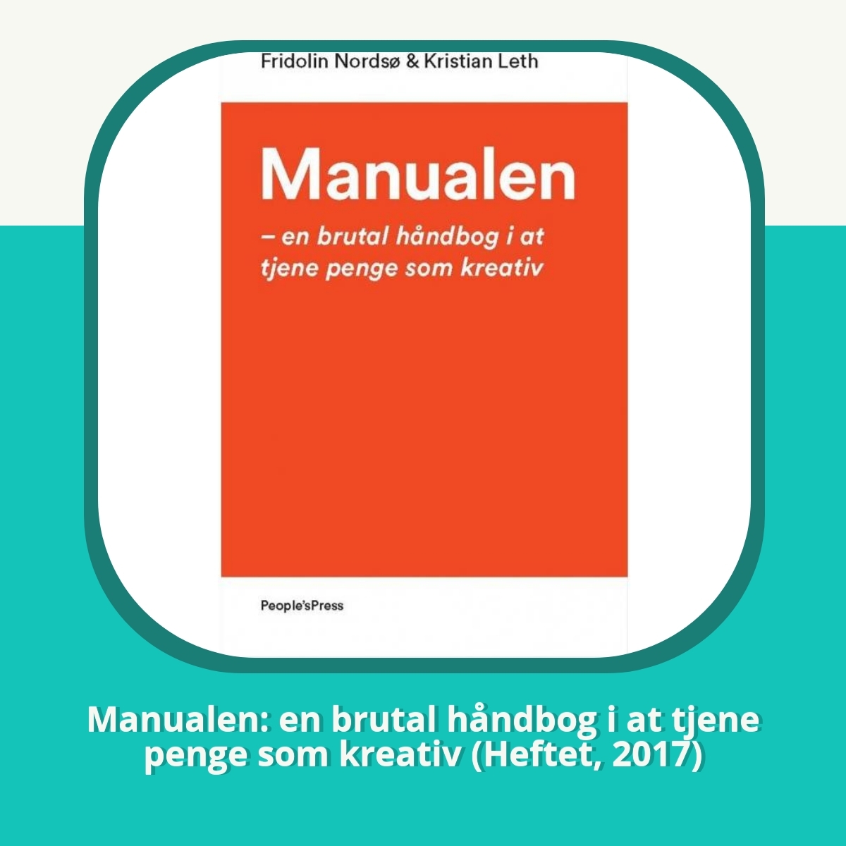 Anmeldelse af Manualen: en brutal håndbog i at tjene penge som kreativ (Heftet, 2017)