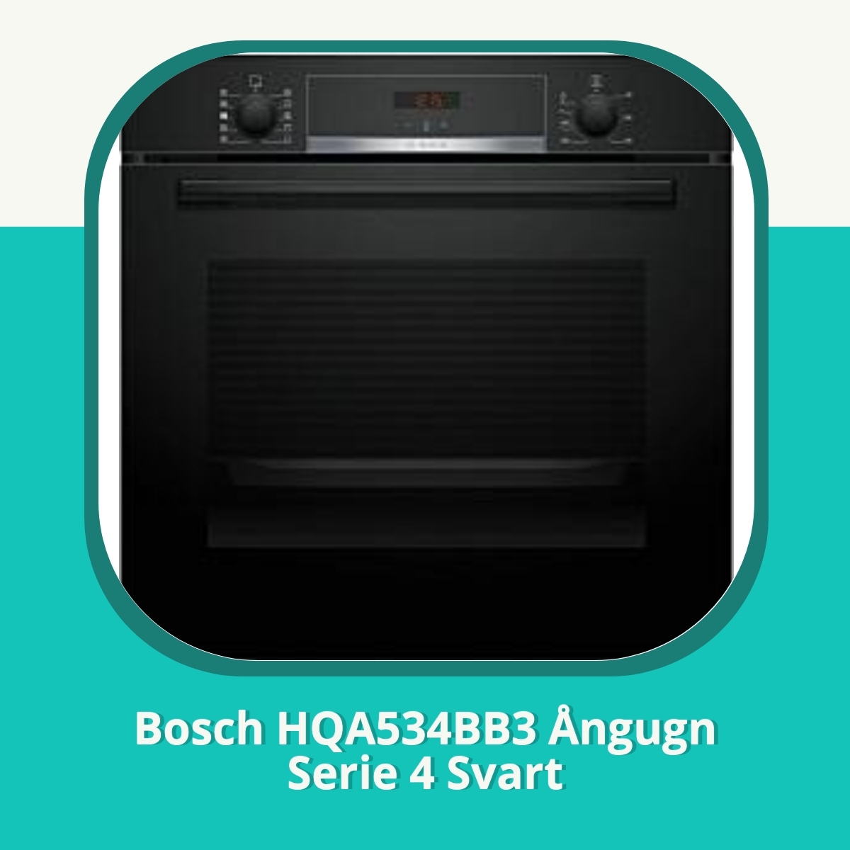 Recension af Bosch HQA534BB3 Ångugn Serie 4 Svart