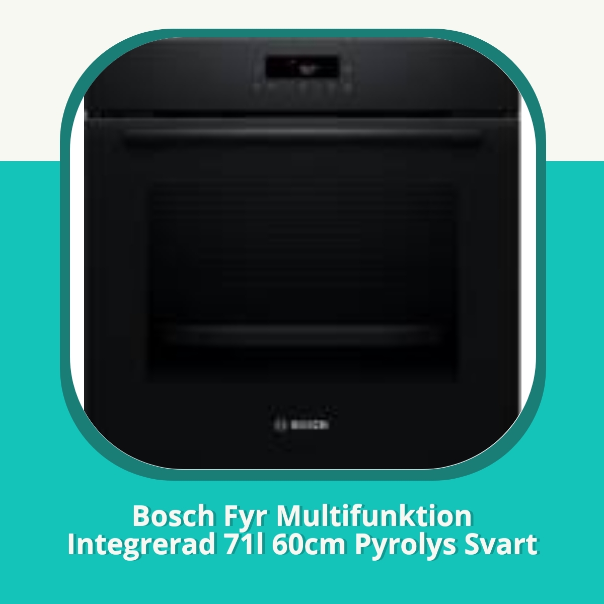 Recension Bosch Fyr Multifunktion Integrerad 71l 60cm Pyrolys Svart
