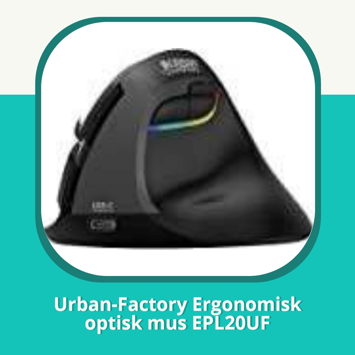 Anmeldelse af Urban-Factory Ergonomisk optisk mus EPL20UF