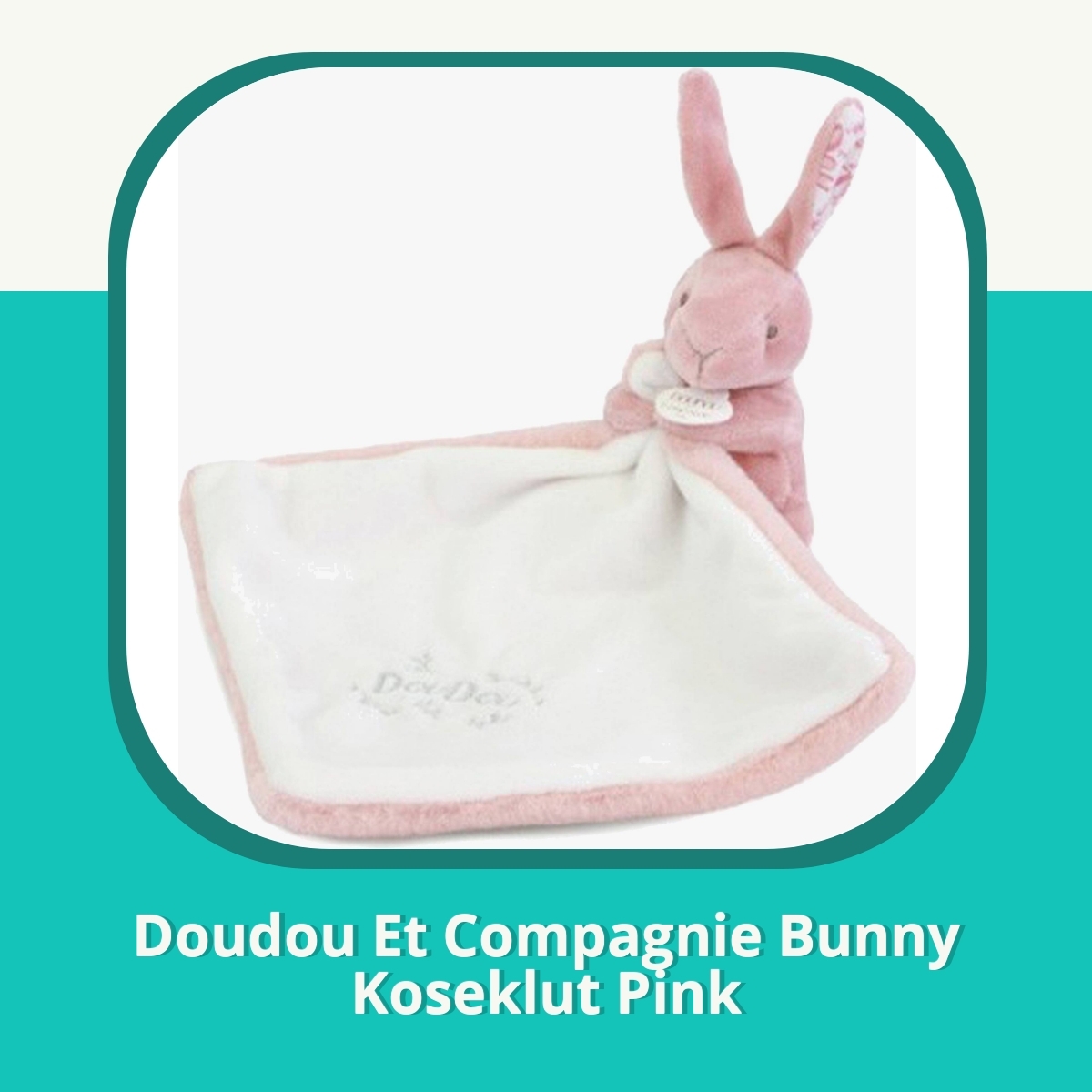Anmeldelse af Doudou Et Compagnie Bunny Koseklut Pink