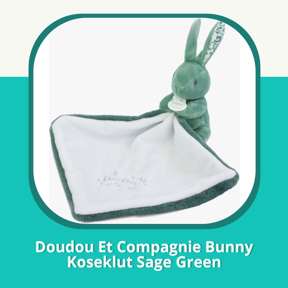 Anmeldelse af Doudou Et Compagnie Bunny Koseklut Sage Green