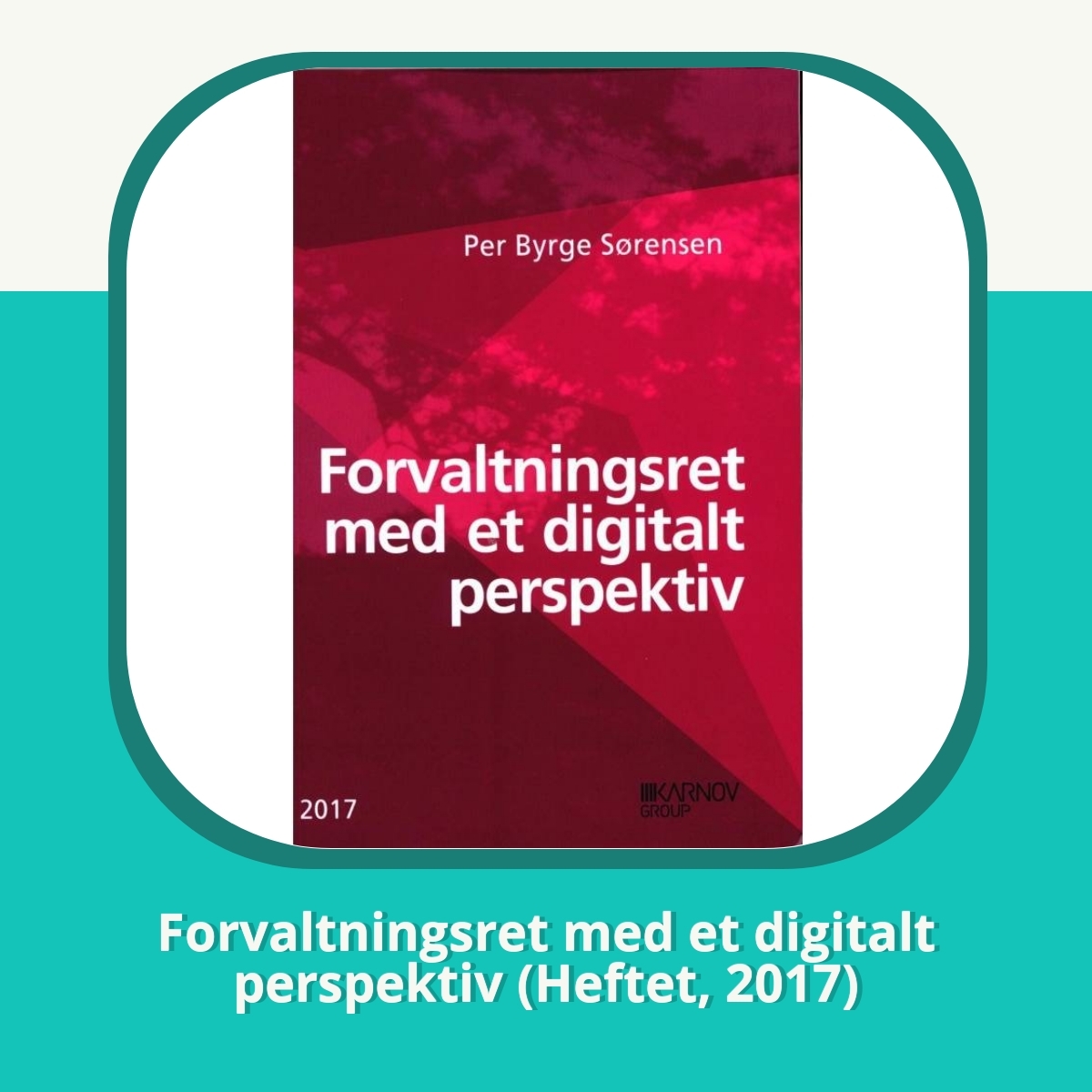 Anmeldelse af Forvaltningsret med et digitalt perspektiv (Heftet, 2017)