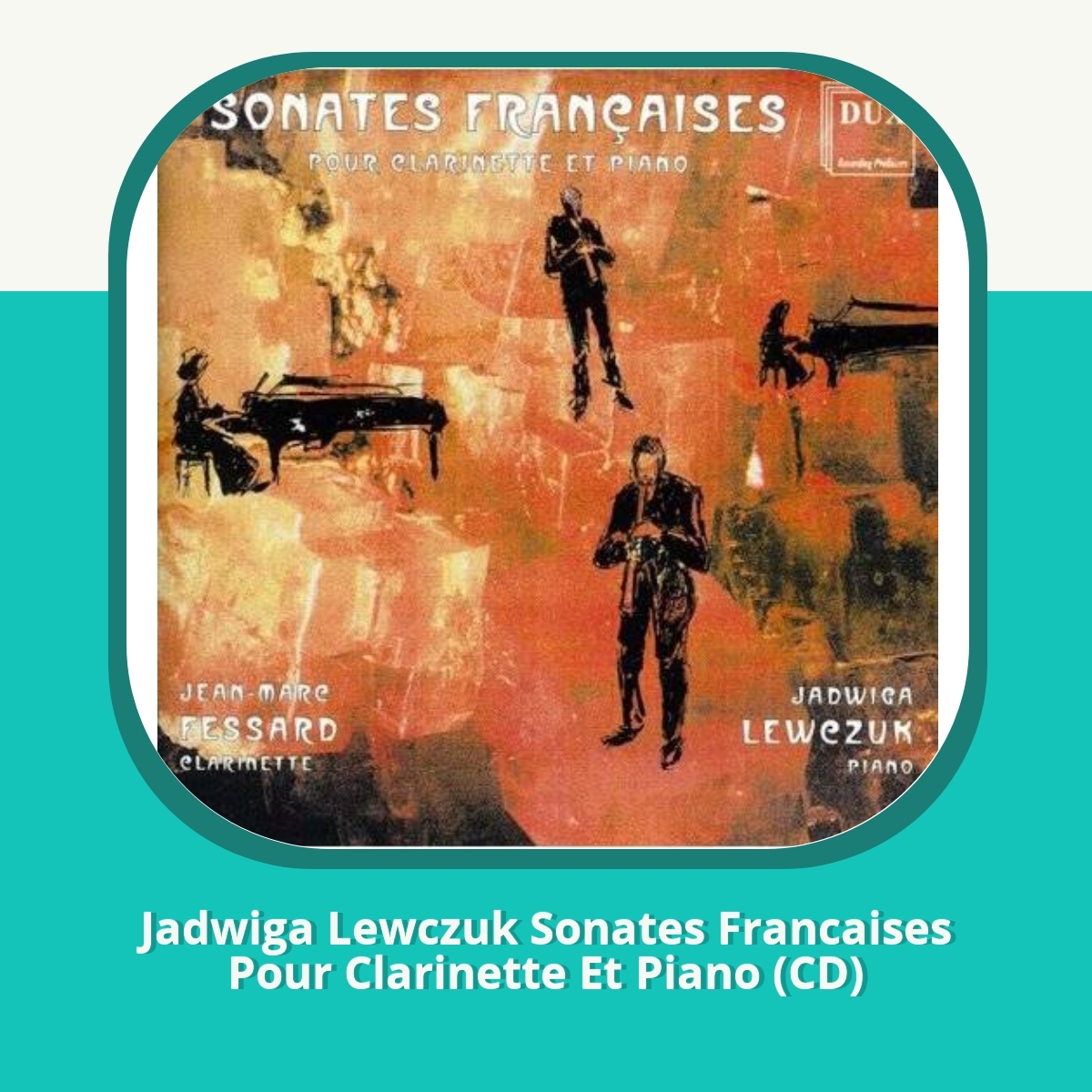 Anmeldelse af Jadwiga Lewczuk Sonates Francaises Pour Clarinette Et Piano (CD)