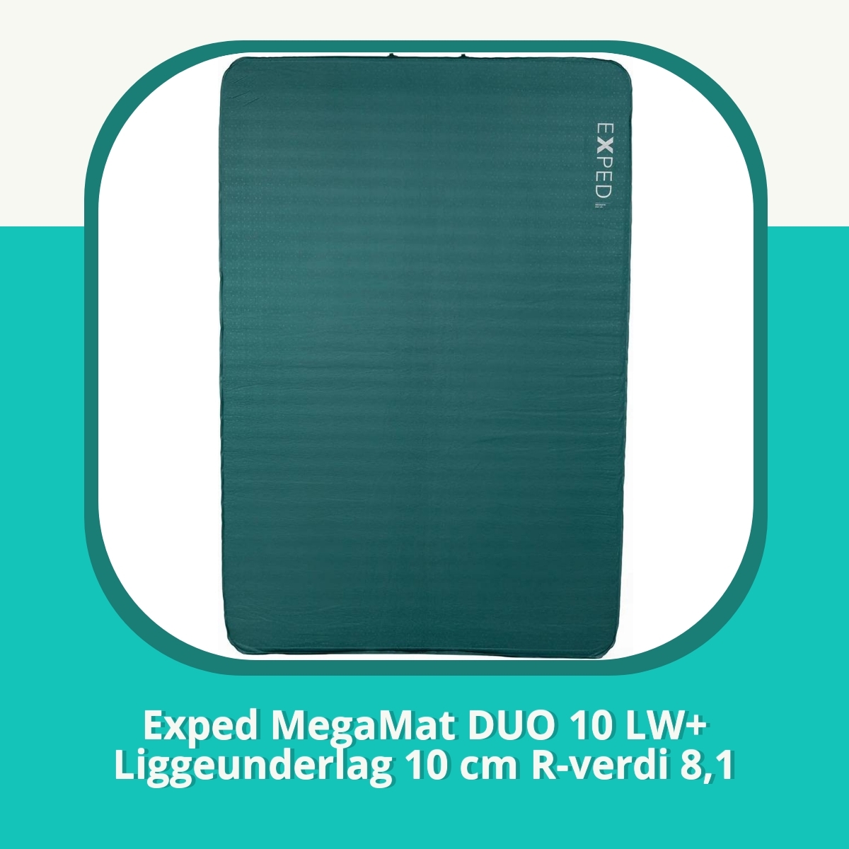 Anmeldelse af Exped MegaMat DUO 10 LW+ Liggeunderlag 10 cm R-verdi 8,1