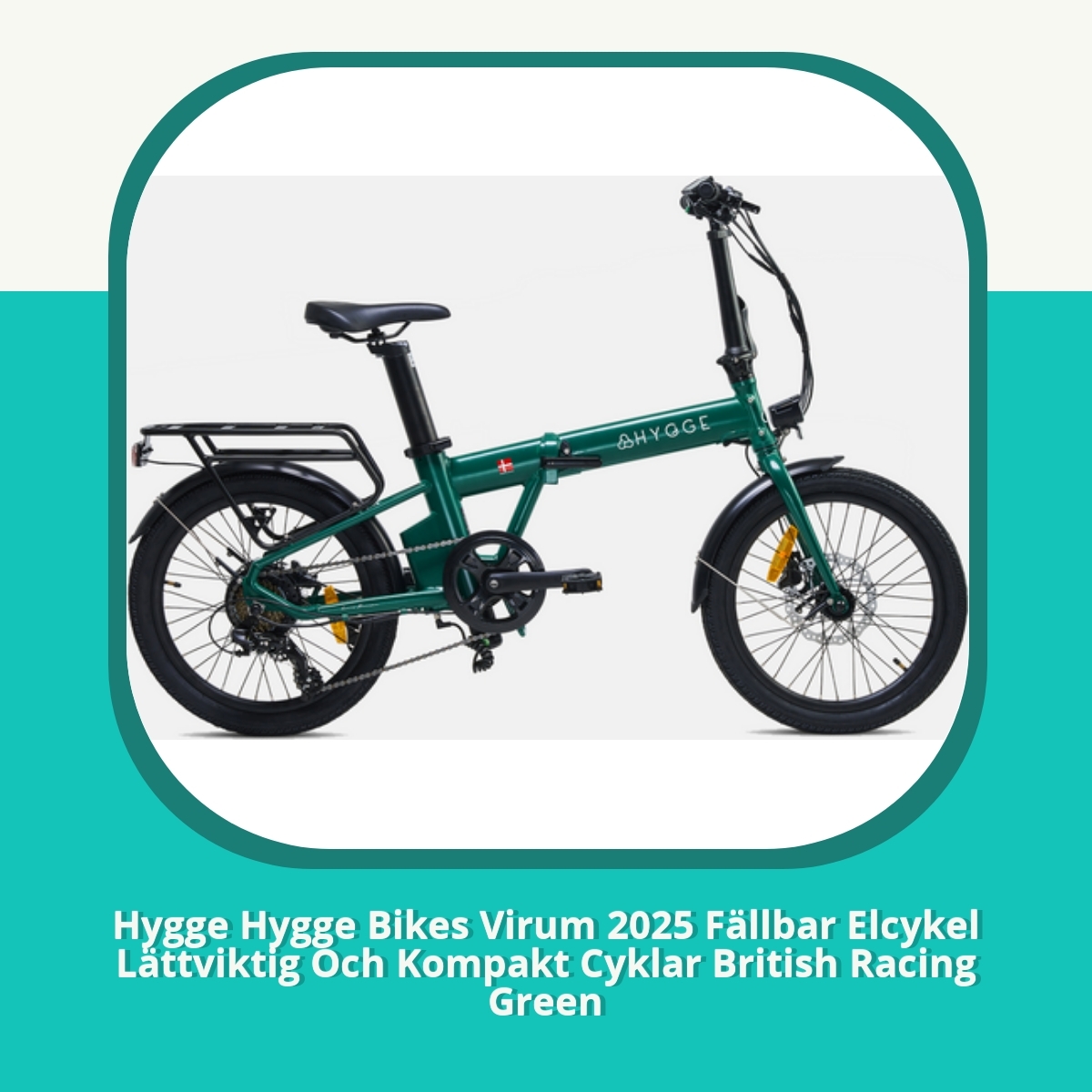 Recension af Hygge Hygge Bikes Virum 2025 Fällbar Elcykel Lättviktig Och Kompakt Cyklar British Racing Green