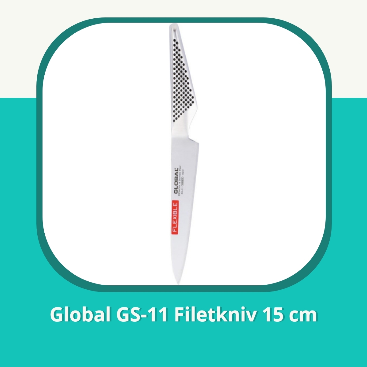 Anmeldelse af Global GS-11 Filetkniv 15 cm