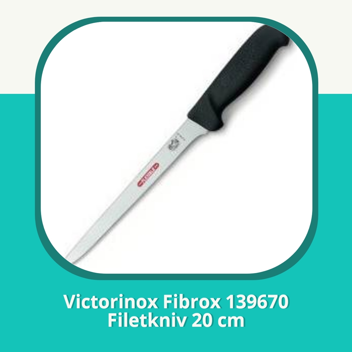 Anmeldelse af Victorinox Fibrox 139670 Filetkniv 20 cm