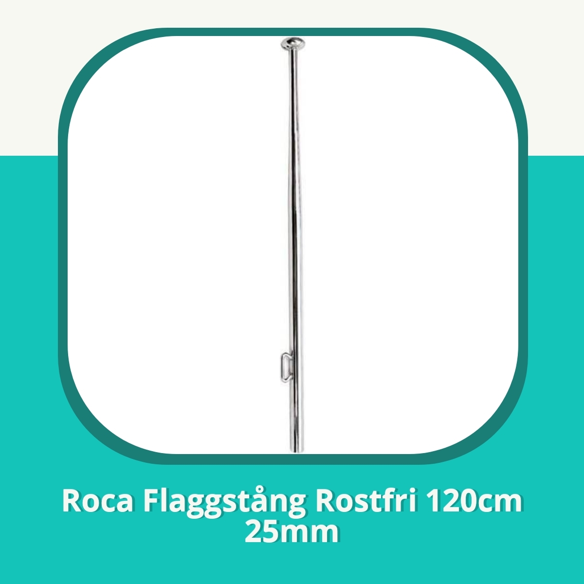 Recension Roca Flaggstång Rostfri 120cm 25mm
