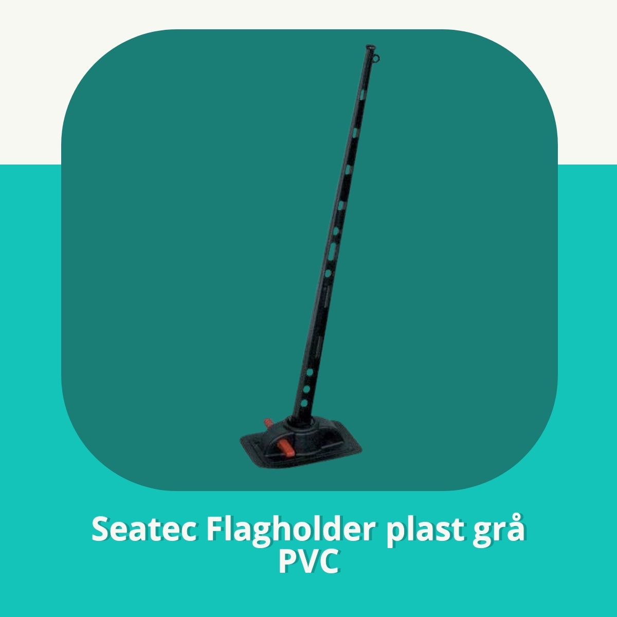 Anmeldelse af Seatec Flagholder plast grå PVC