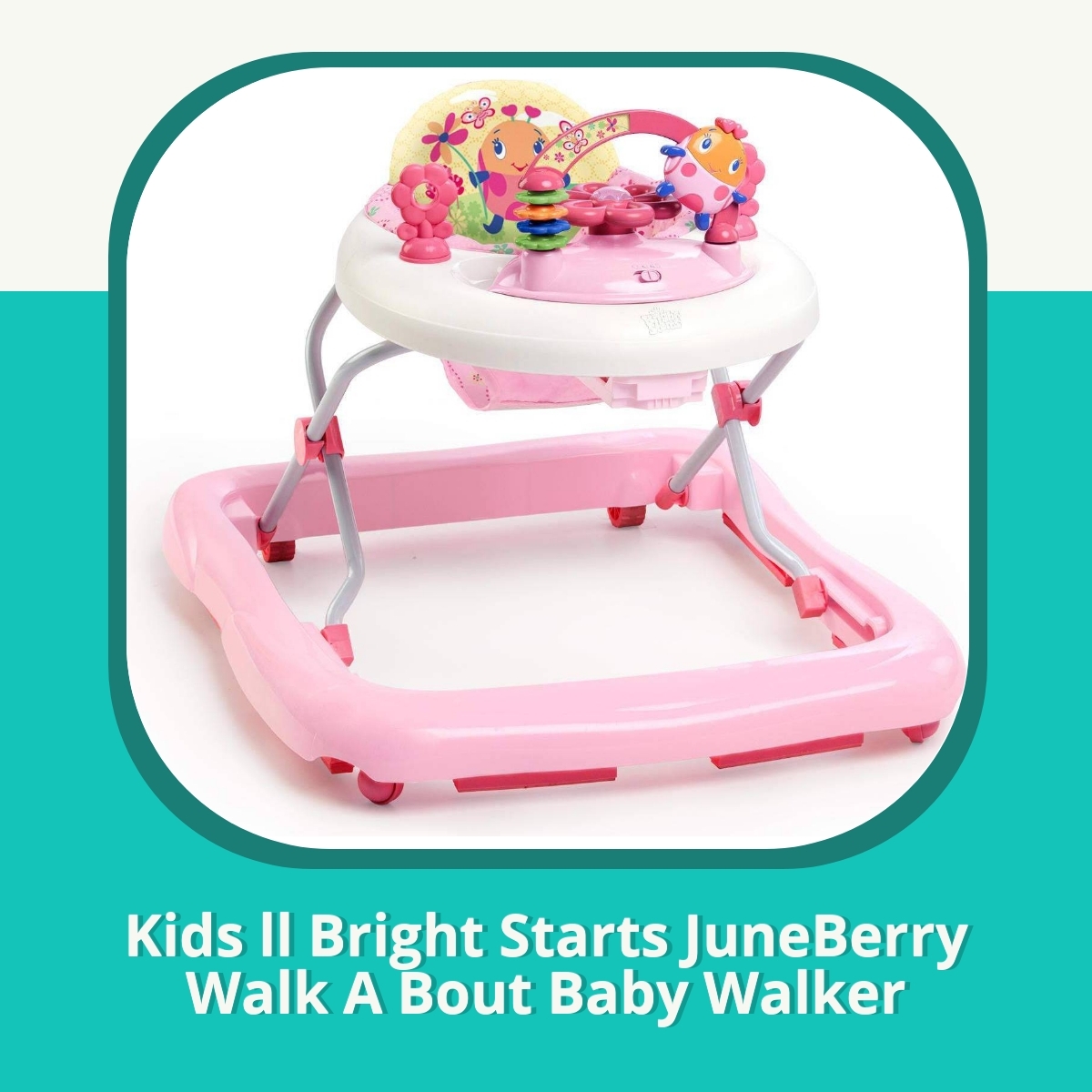 Recension Kids ll Bright Starts JuneBerry Walk A Bout Baby Walker