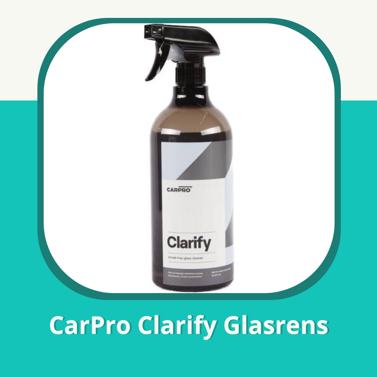 Recension CarPro Clarify Glasrens