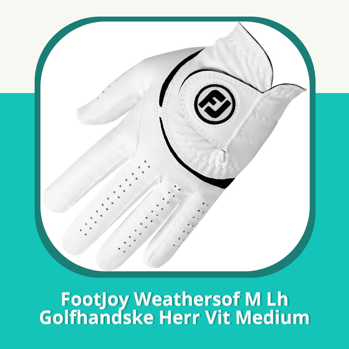 Recension af FootJoy Weathersof M Lh Golfhandske Herr Vit Medium