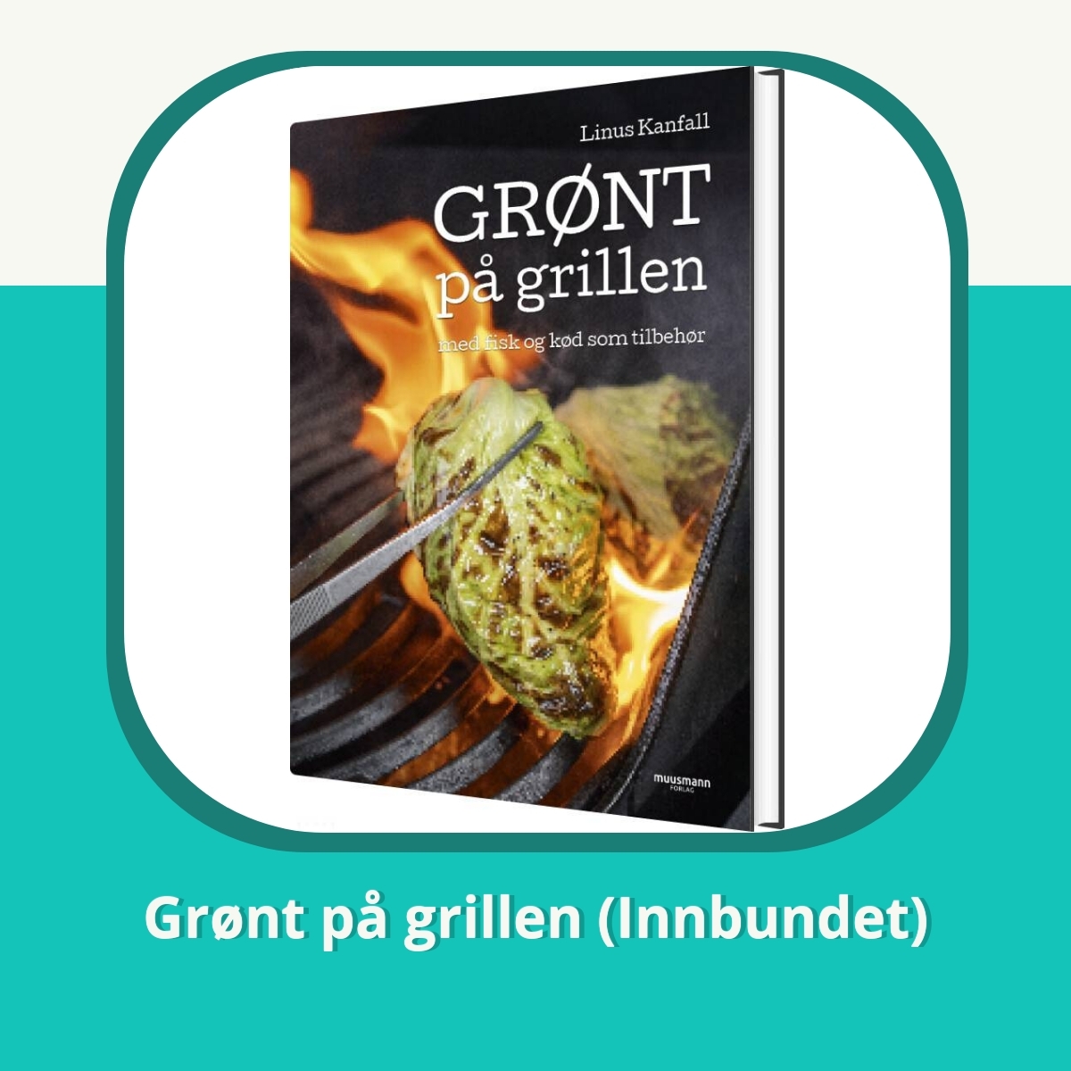 Anmeldelse af Grønt på grillen (Innbundet)