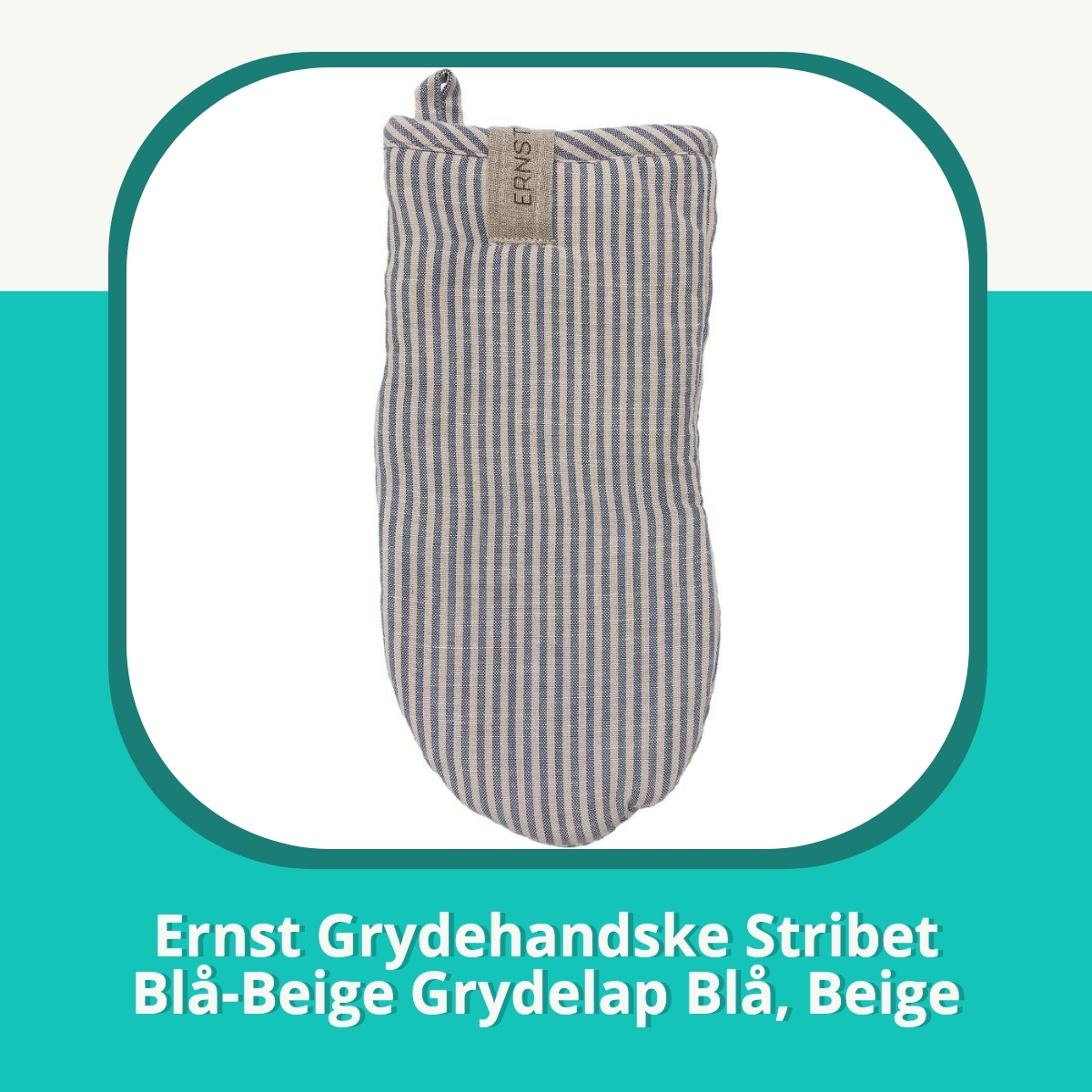 Anmeldelse af Ernst Grydehandske Stribet Blå-Beige Grydelap Blå, Beige