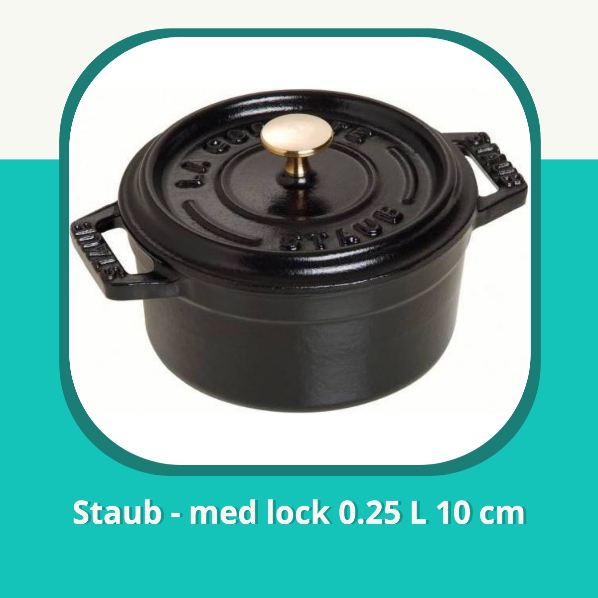 Recension af Staub - med lock 0.25 L 10 cm