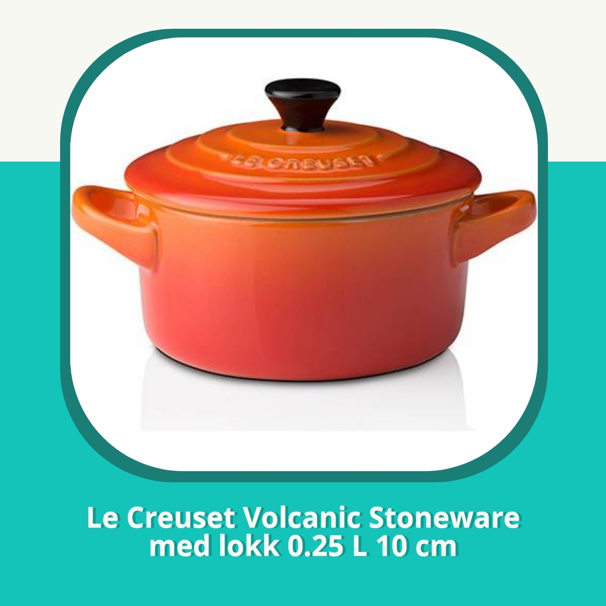 Anmeldelse af Le Creuset Volcanic Stoneware med lokk 0.25 L 10 cm