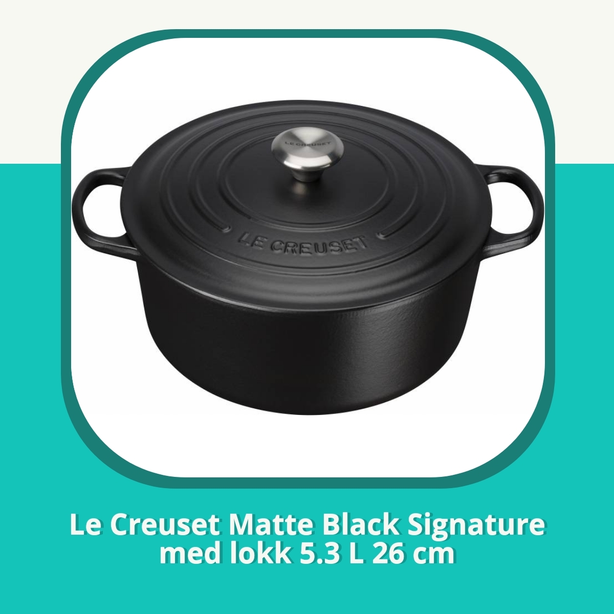 Anmeldelse af Le Creuset Matte Black Signature med lokk 5.3 L 26 cm