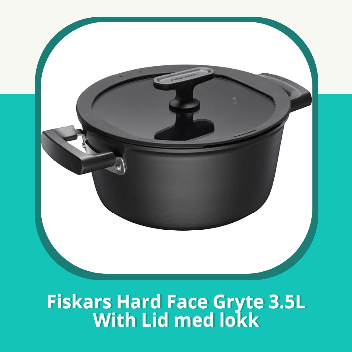 Anmeldelse af Fiskars Hard Face Gryte 3.5L With Lid med lokk