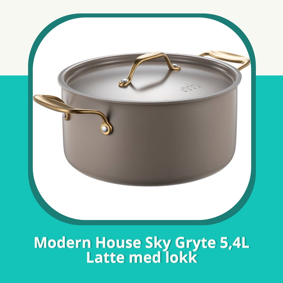 Anmeldelse af Modern House Sky Gryte 5,4L Latte med lokk