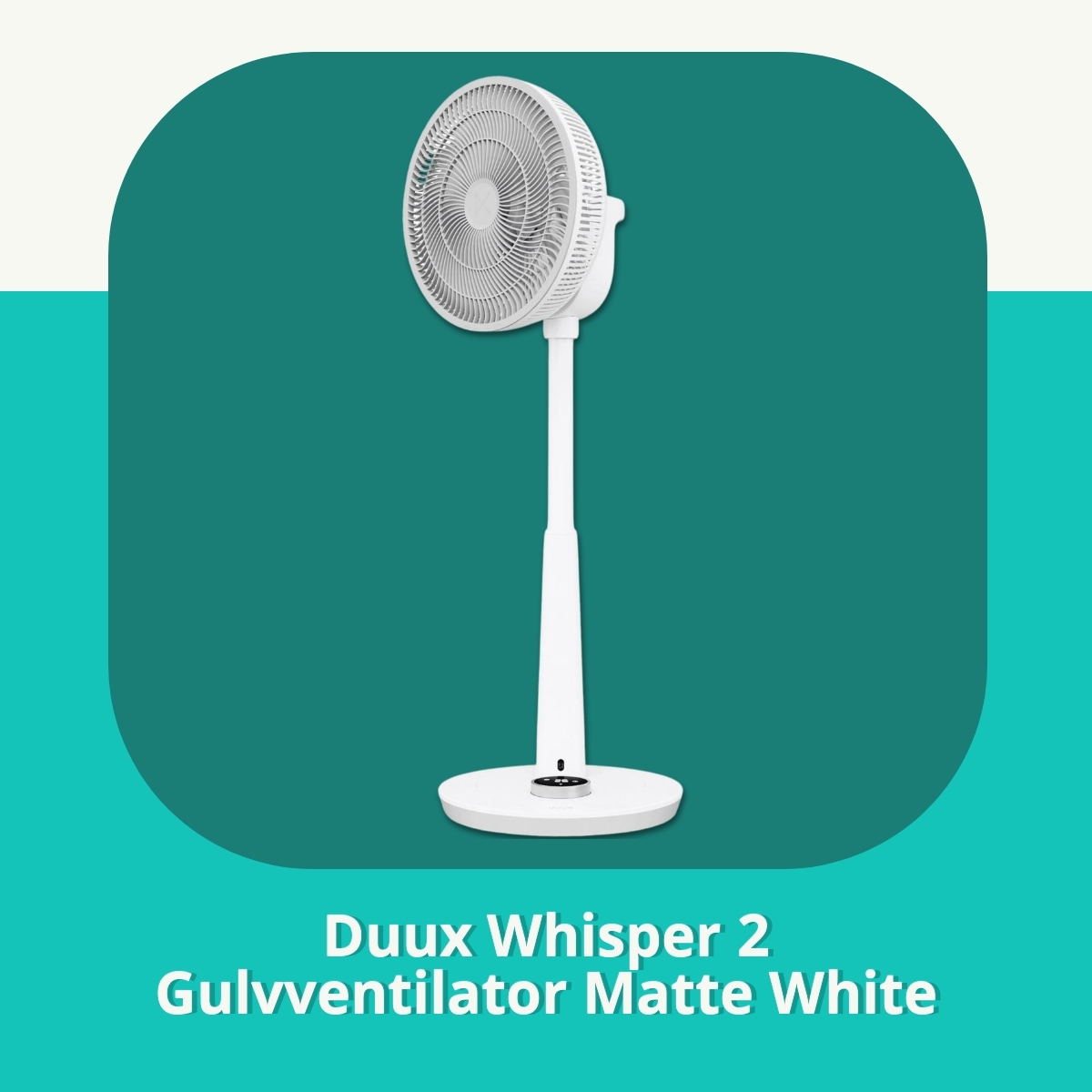 Anmeldelse af Duux Whisper 2 Gulvventilator Matte White