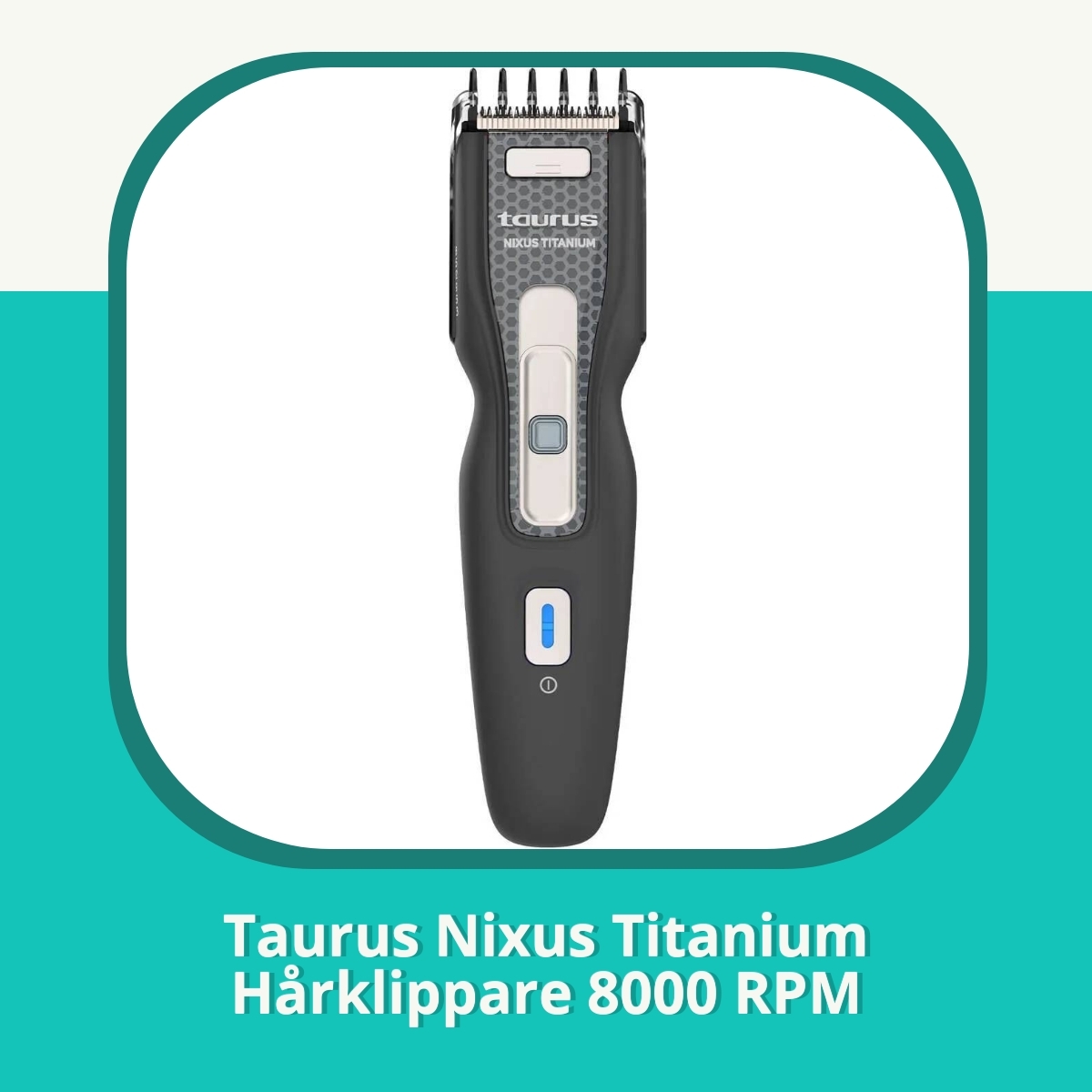 Recension af Taurus Nixus Titanium Hårklippare 8000 RPM