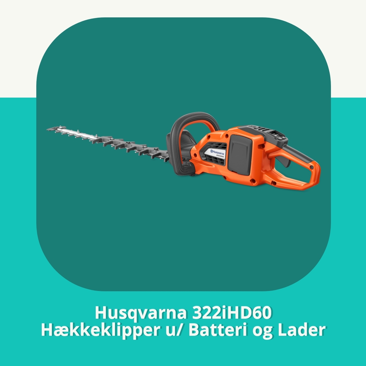 Anmeldelse af Husqvarna 322iHD60 Hækkeklipper u/ Batteri og Lader