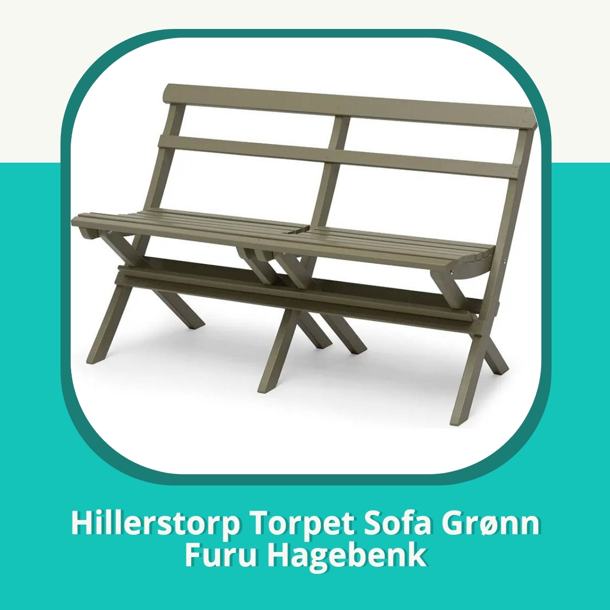Anmeldelse Hillerstorp Torpet Sofa Grønn Furu Hagebenk