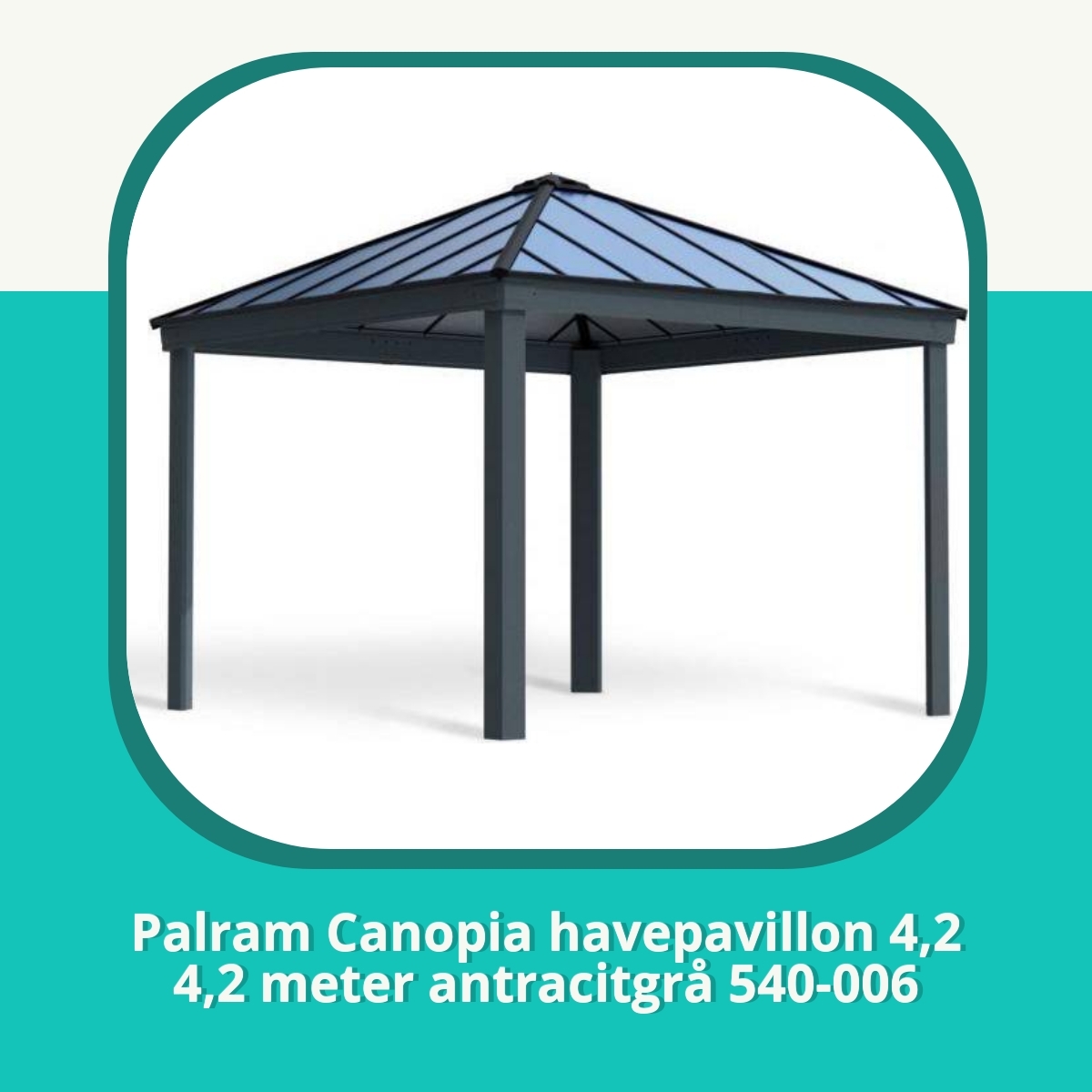 Anmeldelse af Palram Canopia havepavillon 4,2 4,2 meter antracitgrå 540-006