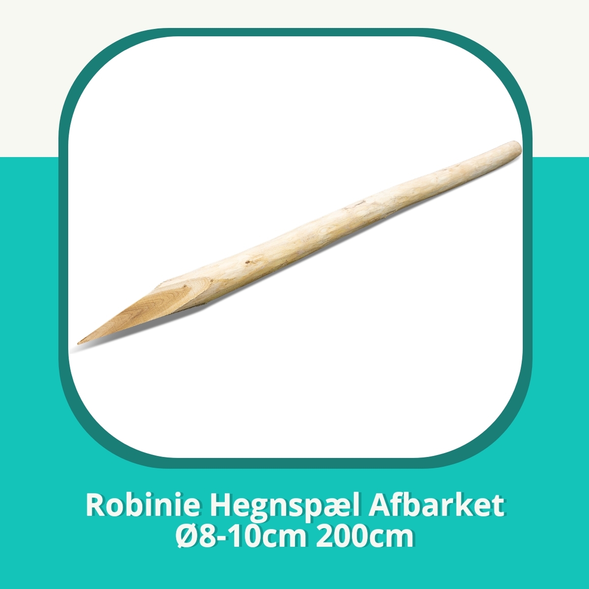 Anmeldelse af Robinie Hegnspæl Afbarket Ø8-10cm 200cm