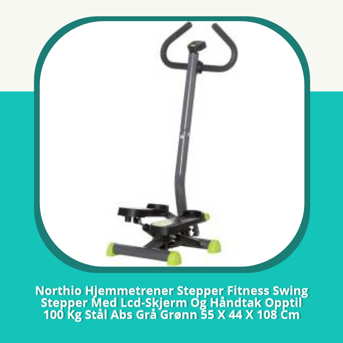 Anmeldelse af Northio Hjemmetrener Stepper Fitness Swing Stepper Med Lcd-Skjerm Og Håndtak Opptil 100 Kg Stål Abs Grå Grønn 55 X 44 X 108 Cm