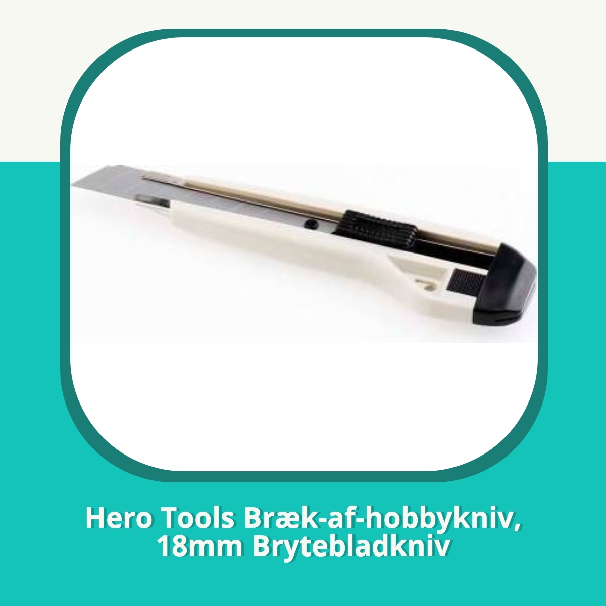 Anmeldelse af Hero Tools Bræk-af-hobbykniv, 18mm Brytebladkniv