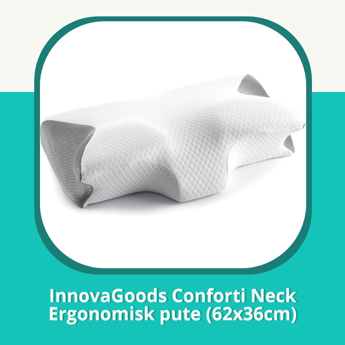 Anmeldelse af InnovaGoods Conforti Neck Ergonomisk pute (62x36cm)