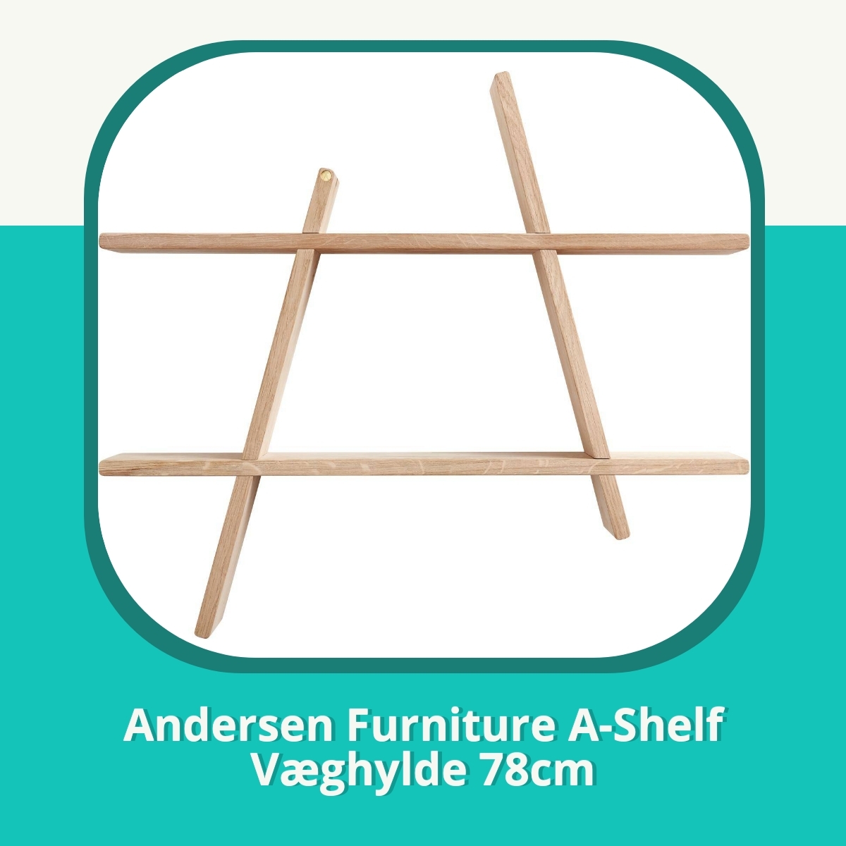 Anmeldelse af Andersen Furniture A-Shelf Væghylde 78cm