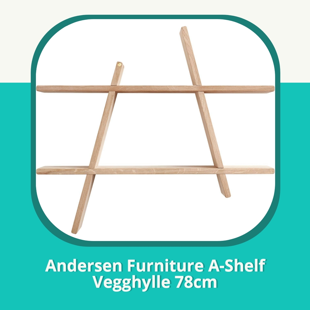Anmeldelse af Andersen Furniture A-Shelf Vegghylle 78cm