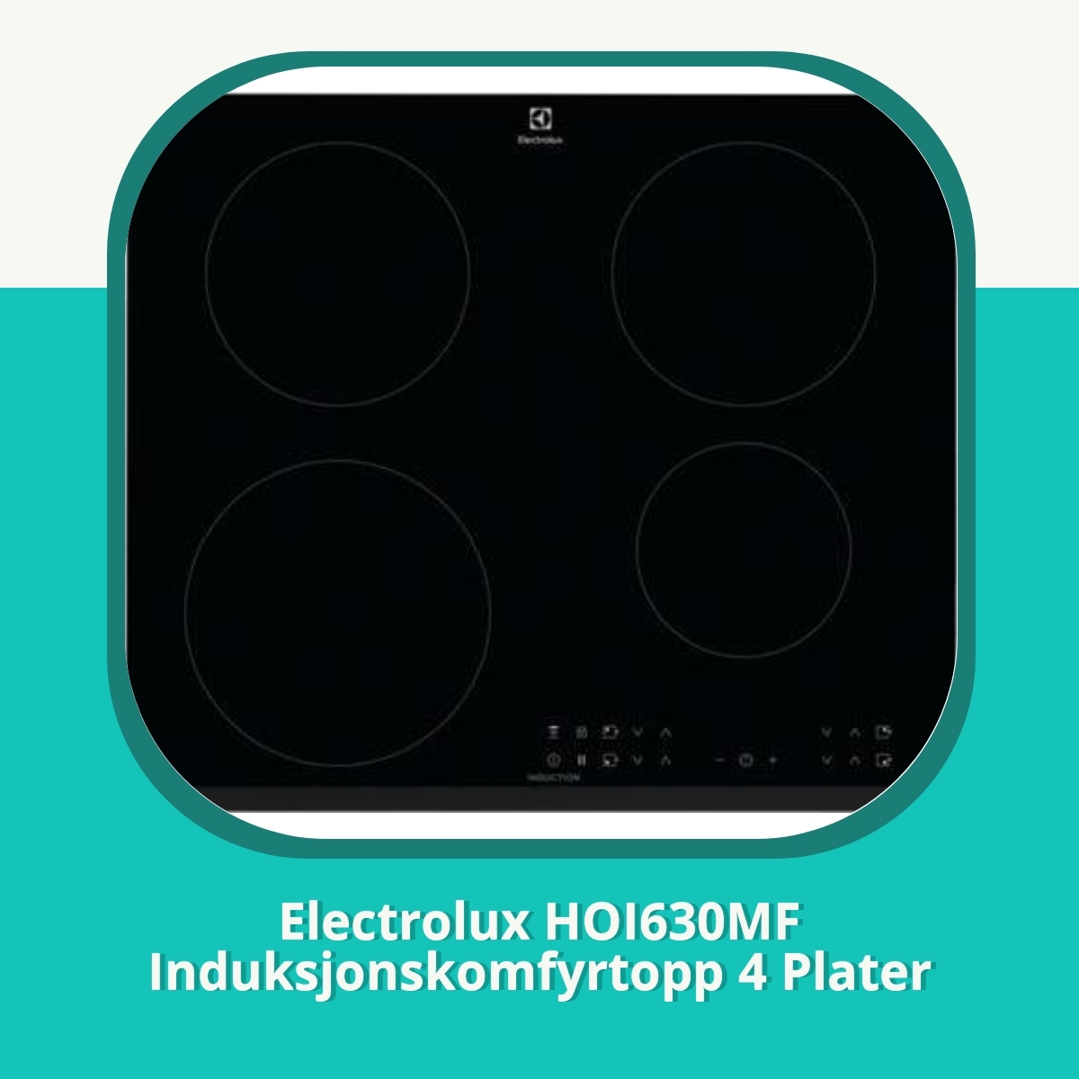 Anmeldelse af Electrolux HOI630MF Induksjonskomfyrtopp 4 Plater