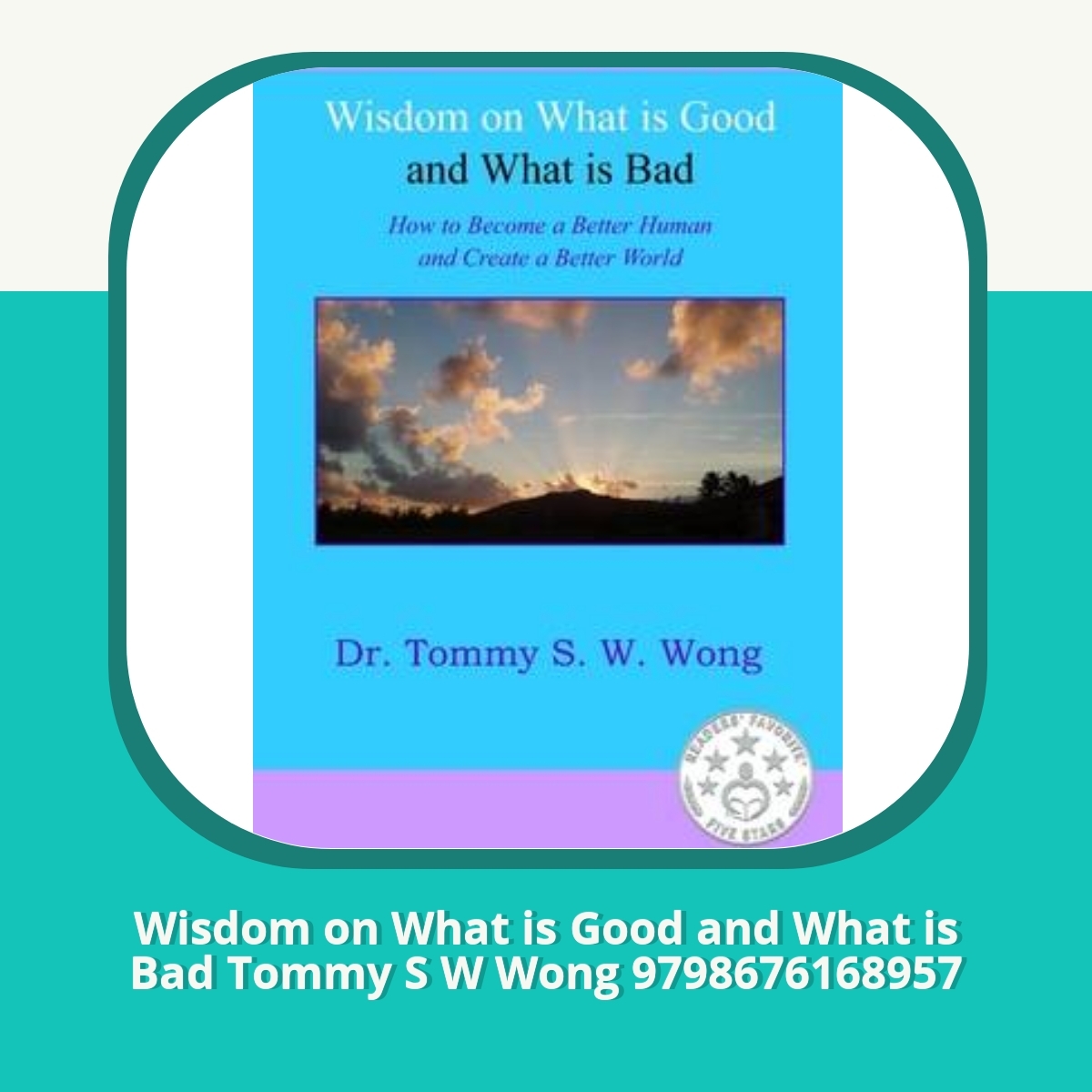 Anmeldelse af Wisdom on What is Good and What is Bad Tommy S W Wong 9798676168957