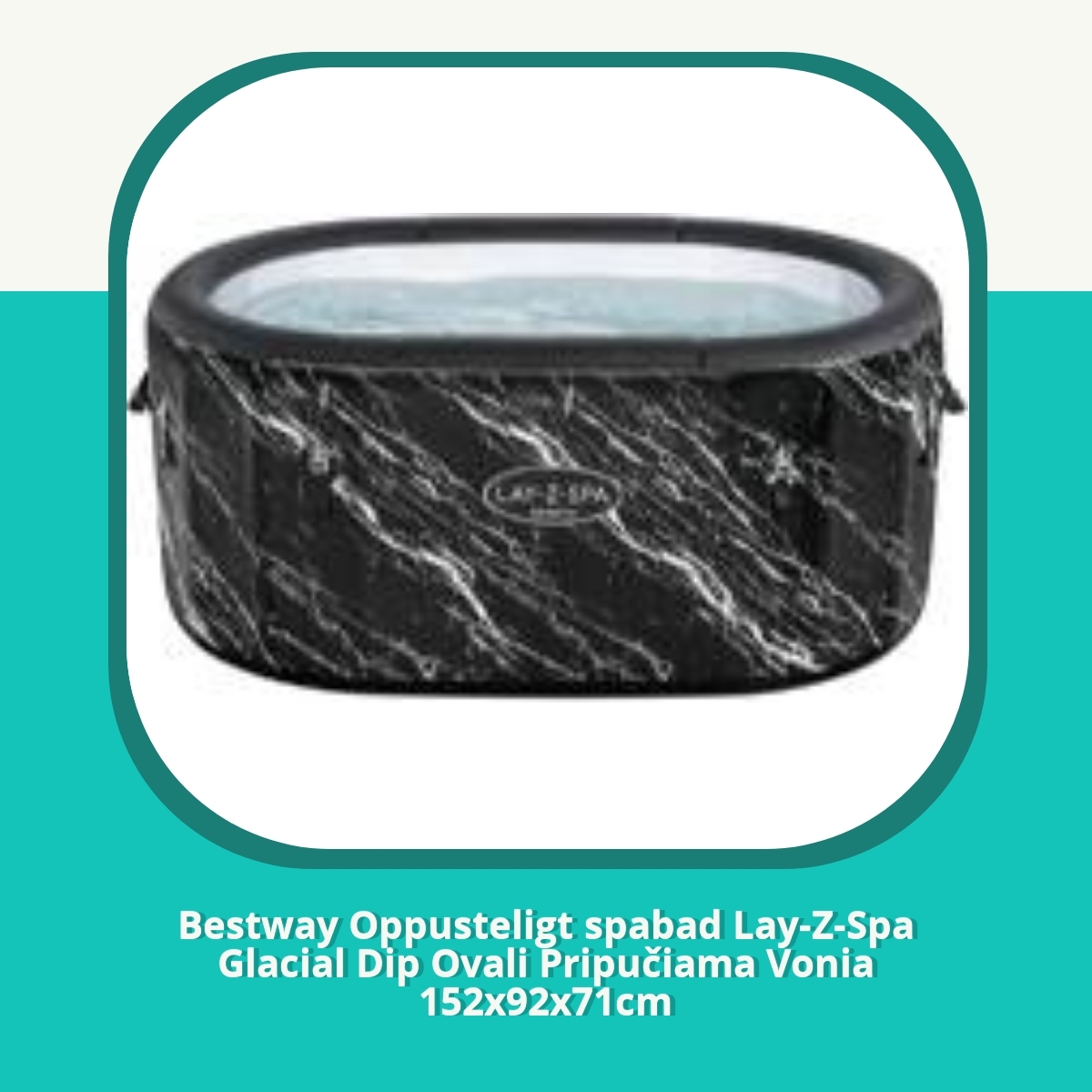 Anmeldelse af Bestway Oppusteligt spabad Lay-Z-Spa Glacial Dip Ovali Pripučiama Vonia 152x92x71cm