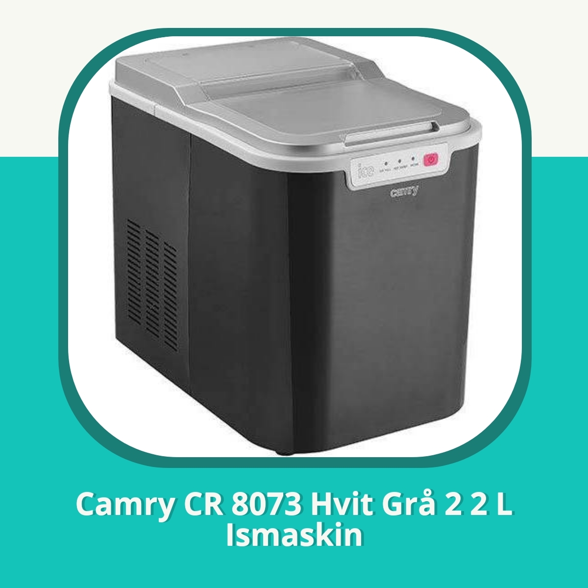 Anmeldelse af Camry CR 8073 Hvit Grå 2 2 L Ismaskin