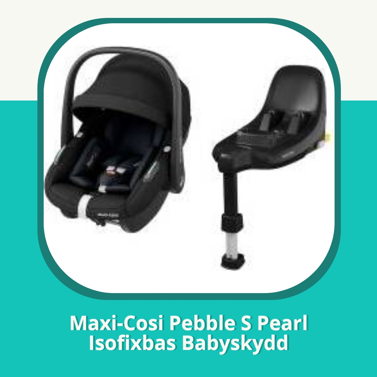 Recension af Maxi-Cosi Pebble S Pearl Isofixbas Babyskydd